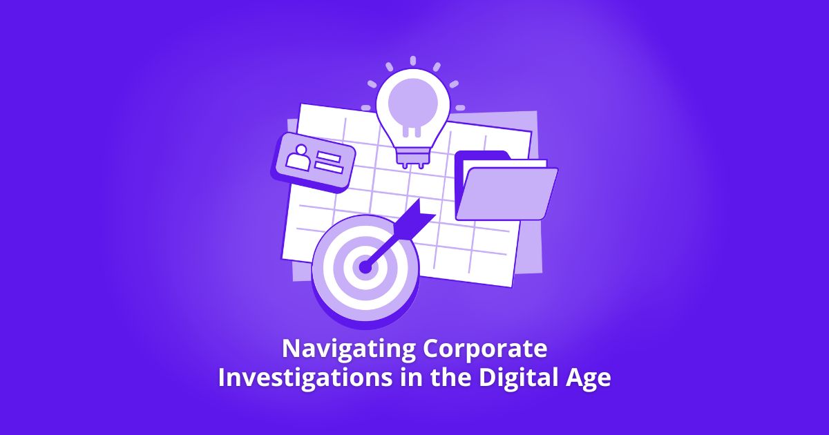 Corporate Investigations in the Digital Age