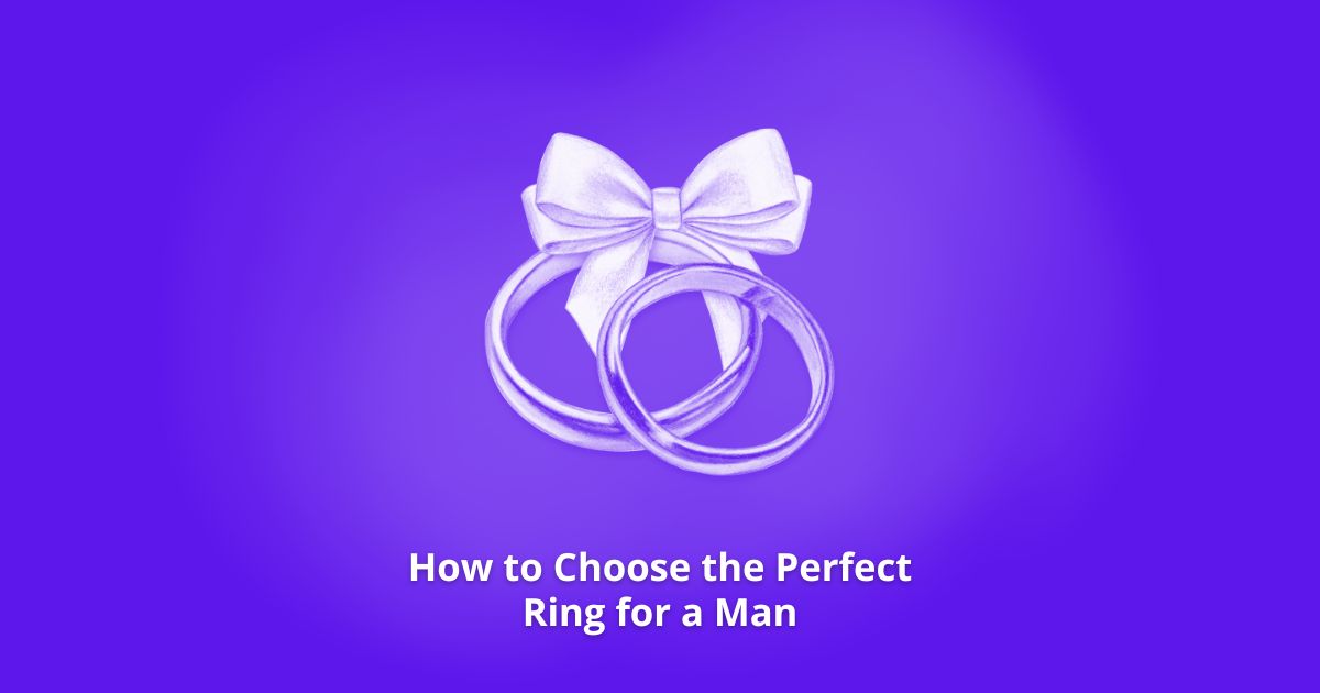 How to Choose the Perfect Ring for a Man