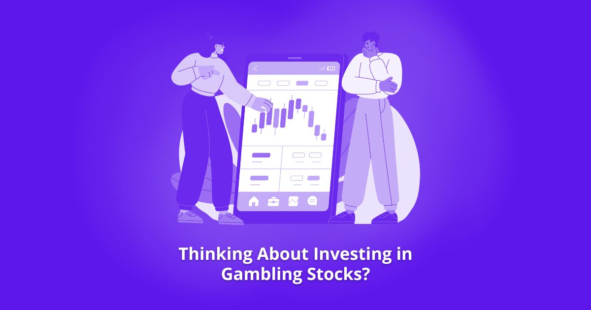 Thinking About Investing in Gambling Stocks